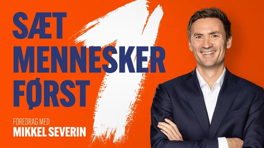 Sæt mennesker først - Vejen til succes med Mikkel Severin